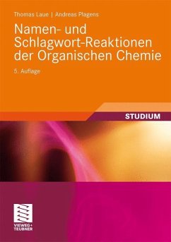 Namen- und Schlagwort-Reaktionen der Organischen Chemie - Laue, Thomas;Plagens, Andreas