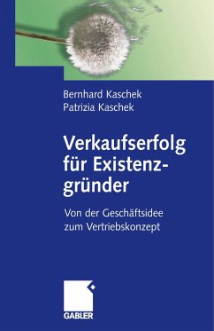 Verkaufserfolg für Existenzgründer - Kaschek, Bernhard;Kaschek, Patrizia