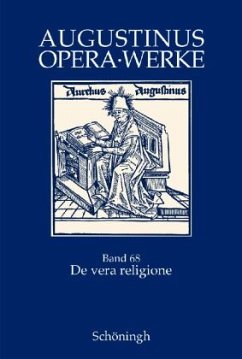 De vera religione /Die wahre Religion / Werke / Opera 68 - Augustinus, Aurelius