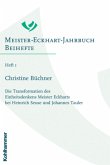 Die Transformation des Einheitsdenkens Meister Eckharts bei Heinrich Seuse und Johannes Tauler / Meister-Eckhart-Jahrbuch, Beihefte 1