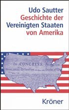 Geschichte der Vereinigten Staaten von Amerika - Sautter, Udo