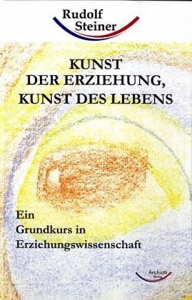 Kunst der Erziehung, Kunst des Lebens