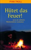 Hütet das Feuer!