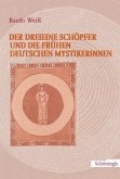 Der dreieine Schöpfer und die frühen deutschen Mystikerinnen