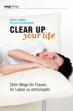 Clear up your life - Samel, Gerti; Schneider, Sylvia