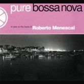 Pure Bossa Nova Pure Bossa Nova