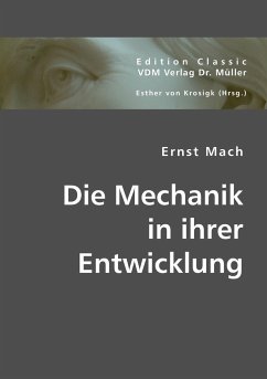 Die Mechanik in ihrer Entwicklung - Mach, Ernst