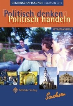 Klassen 9/10, Gymnasium Sachsen, m. CD-ROM / Politisch denken - politisch handeln