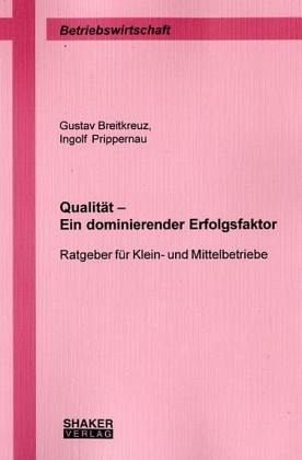 Qualität - Ein dominierender Erfolgsfaktor Qualität - Ein dominierender Erfolgsfaktor