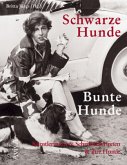 Schwarze Hunde, Bunte Hunde Schwarze Hunde, Bunte Hunde