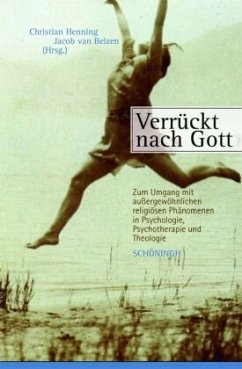 Verrückt nach Gott - Henning, Christian / Belzen, Jacob van (Hgg.)