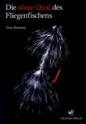 Die süsse Qual des Fliegenfischens