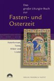Das große Liturgie-Buch zur Fasten- und Osterzeit, m. CD-ROM
