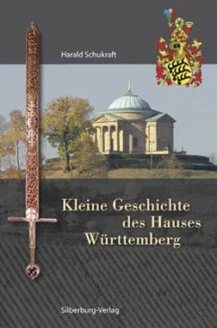 Kleine Geschichte des Hauses Württemberg - Schukraft, Harald