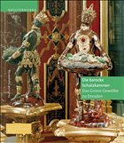 Die barocke Schatzkammer. Das Grüne Gewölbe in Dresden - Syndram, Dirk / Kappel, Jutta / Weinhold, Ulrike
