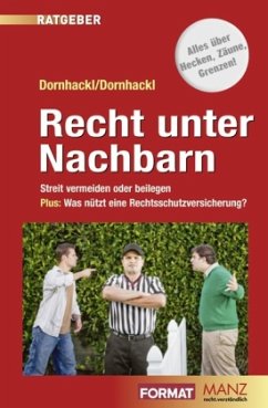 Recht unter Nachbarn (f. Österreich) - Dornhackl, Wolfgang;Dornhackl, Silvia