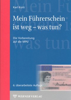 Mein Führerschein ist weg - was tun? - Kürti, Karl (Hrsg.)