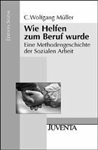 Wie Helfen zum Beruf wurde - Müller, C. Wolfgang