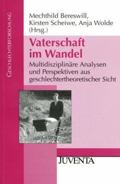 Vaterschaft im Wandel - Bereswill, Mechthild / Scheiwe, Kirsten / Wolde, Anja (Hgg.)