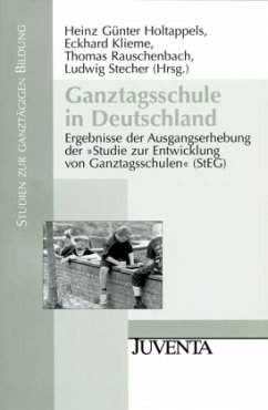 Ganztagsschule in Deutschland - Holtappels, Heinz-Günter / Klieme, Eckhard / Rauschenbach, Thomas / Stecher, Ludwig (Hgg.)