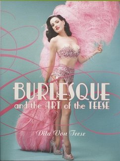 Burlesque and the Art of the Teese / Fetish and the Art of Teese - Von Teese, Dita