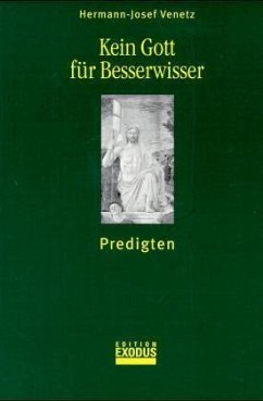 Kein Gott für Besserwisser - Venetz, Hermann-Josef