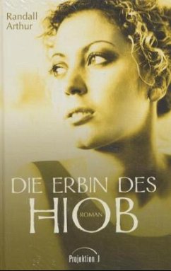 Die Erbin des Hiob - Arthur, Randall