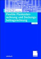 Flexible Plankostenrechnung und Deckungsbeitragsrechnung - Kilger, Wolfgang / Pampel, Jochen R. / Vikas, Kurt