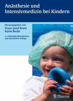 Anästhesie und Intensivmedizin bei Kindern - Kretz, Franz Josef / Becke, Karin