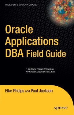 Oracle Applications DBA Field Guide - Jackson, Paul;Phelps, Elke