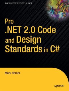 Pro .NET 2.0 Code and Design Standards in C# - Horner, Mark