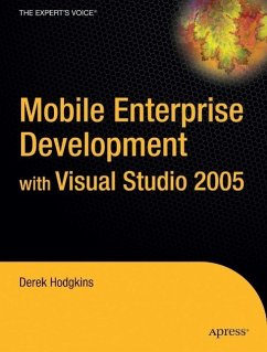 Mobile Enterprise Development with Visual Studio 2005 - Sorcinelli, Don; Hodgkins, Derek; Sorcinelli, D.