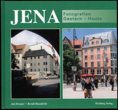 Jena - Fotografien Gestern - Heute - Bergner, Just; Hausdörfer, Berndt