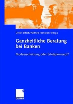 Ganzheitliche Beratung bei Banken - Effert, Detlef / Hanreich, Wilfried (Hgg.)