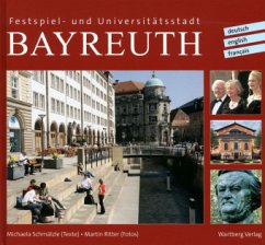 Festspiel- und Universitätsstadt Bayreuth - Schmälzle, Michaela; Ritter, Martin