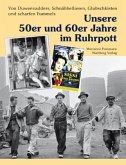 Unsere 50er und 60er Jahre im Ruhrpott
