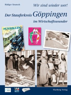 Der Stauferkreis Göppingen im Wirtschaftswunder - Gramsch, Rüdiger