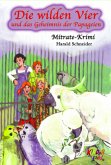 Die wilden Vier und das Geheimnis der Papageien / Die wilden Vier Bd.3 Die wilden Vier und das Geheimnis der Papageien / Die wilden Vier Bd.3