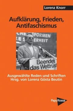 Aufklärung, Frieden, Antifaschismus - Knorr, Lorenz