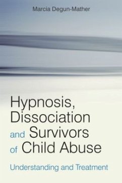 Hypnosis, Dissociation and Survivors of Child Abuse - Degun-Mather, Marcia