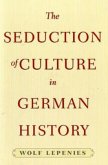 The Seduction of Culture in German History