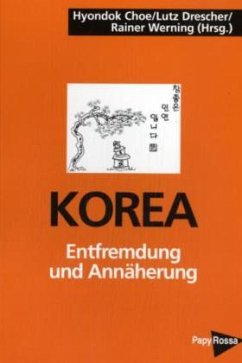 Korea, Entfremdung und Annäherung - Choe, Hyondok / Drescher, Lutz / Werning, Rainer (Hgg.)