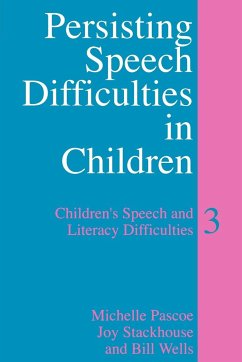 Persisting Speech Difficulties in Children - Pascoe, Michelle;Stackhouse, Joy;Wells, Bill