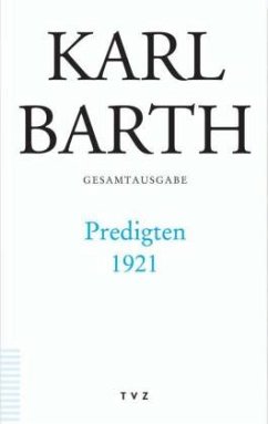 Predigten 1921 / Karl Barth Gesamtausgabe Abt.1, Predigten, 44 - Barth, Karl