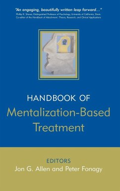 The Handbook of Mentalization-Based Treatment - Allen, Jon G.;Fonagy, Peter