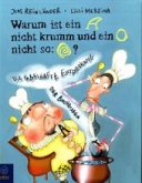 Warum ist ein A nicht krumm und das O nicht so: X ?