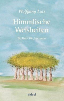 Himmlische Weisheiten - Lutz, Wolfgang R.