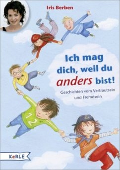 Ich mag dich, weil du anders bist! - Berben, Iris