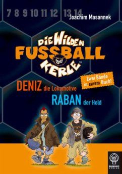 Deniz, die Lokomotive & Raban, der Held / Die Wilden Fußballkerle Bd.5 & 6 - Masannek, Joachim