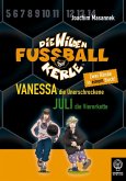 Vanessa, die Unerschrockene & Juli, die Viererkette / Die Wilden Fußballkerle Bd.3 & 4 Vanessa, die Unerschrockene & Juli, die Viererkette / Die Wilden Fußballkerle Bd.3 & 4